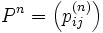 P^n = \left(p_{ij}^{(n)} \right)
