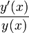 \frac {y'(x)}{y(x)}