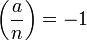 \left(\frac{a}{n}\right)=-1