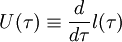 U(\tau)\equiv\frac{d }{d \tau}l(\tau)