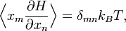 \!
\Bigl\langle x_{m} \frac{\partial H}{\partial x_{n}} \Bigr\rangle = \delta_{mn} k_{B} T,