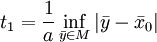 t_1=\frac{1}{a}\inf_{\bar{y}\in M}\left | \bar{y} - \bar{x}_0\right |
