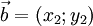 \vec b=(x_2;y_2)