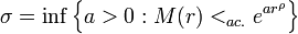 \sigma =\inf \left\{a&gt;0:M(r)&lt;_{ac.}e^{ar^\rho}\right\}