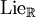 \operatorname{Lie}_\R