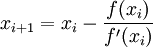 x_{i+1}=x_{i}-\frac{f(x_i)}{f'(x_i)}\!