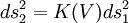 ds^2_2 = K(V) ds^2_1