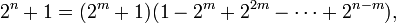 2^n+1=(2^m+1)(1-2^m+2^{2m}-\cdots+2^{n-m}),