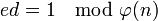 ed = 1 \mod \varphi(n)