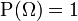 \operatorname P (\Omega)=1