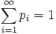 \sum_{i=1}^{\infty}p_i = 1