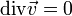 \mathrm{div}\vec v=0