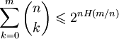 \sum^{m}_{k=0}{n\choose k}\leqslant 2^{nH(m/n)}