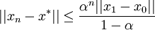 ||x_n-x^*||\leq\frac{\alpha^n ||x_1-x_0||}{1-\alpha}\!