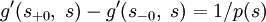 g^\prime(s_{+0},\;s)-g^\prime(s_{-0},\; s)=1/p(s)