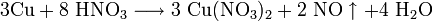 \mathrm{3Cu + 8 \ HNO_3 \longrightarrow 3 \ Cu(NO_3)_2 + 2 \ NO \uparrow + 4 \ H_2O}