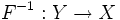 F^{-1}:Y \to X