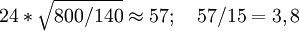 24*\sqrt{800/140}\approx 57; ~~~ 57 / 15 = 3,8