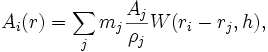 A_i(r) = \sum_j m_j \frac{A_j}{\rho_j} W(r_i-r_j,h),