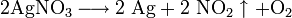 \mathrm{2AgNO_3 \longrightarrow 2 \ Ag + 2 \ NO_2 \uparrow + O_2}
