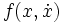 f(x,\dot x)