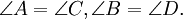 \angle A = \angle C, \angle B = \angle D.
