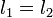 l_{1}= l_{2}\,