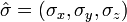 \hat \mathbf{\sigma} = (\sigma_x,\sigma_y,\sigma_z)