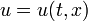 ~u=u(t,x)