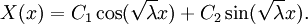 X(x)=C_1\cos(\sqrt\lambda x)+C_2\sin(\sqrt\lambda x).
