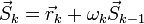 \vec{S}_k=\vec{r}_{k}+\omega_k \vec{S}_{k-1}\!