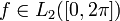 f\in L_2([0,2\pi])