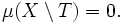 \mu(X\setminus T) = 0.