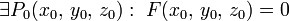 \exist P_0(x_0,\,y_0,\,z_0):\;F(x_0,\,y_0,\,z_0)=0
