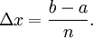 \Delta {x} = \frac{b-a}{n}.
