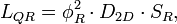 L_{QR} = \phi_R^2\cdot D_{2D}\cdot S_R, \