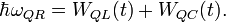 \hbar \omega_{QR} = W_{QL}(t) + W_{QC}(t). \