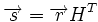 \overrightarrow{s}=\overrightarrow{r} H^T