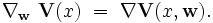  \nabla_{\mathbf w} \ \mathbf V(x) \ = \ \nabla \mathbf V(x,\mathbf w).