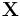 \mathbf{X} \ 