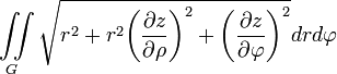 \iint\limits_{G}{\sqrt{{{r}^{2}}+{{r}^{2}}{{\left( \frac{\partial z}{\partial \rho } \right)}^{2}}+{{\left( \frac{\partial z}{\partial \varphi } \right)}^{2}}}drd\varphi }