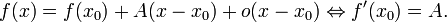 f(x) = f(x_0) + A(x-x_0) + o(x-x_0)\Leftrightarrow f'(x_0) = A.