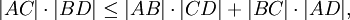 |AC|\cdot |BD|\leq |AB|\cdot |CD|+|BC|\cdot |AD|,