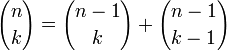 {n\choose k}={n-1\choose k}+{n-1\choose k-1}