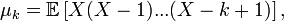 \mu_k = \mathbb{E}\left[X(X-1)...(X-k+1)\right],