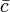  \bar{c} 