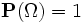 \mathbf{P}(\Omega)=1