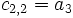 \ c_{2,2} = a_3