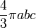 \frac{4}{3}\pi abc