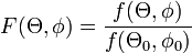 F(\Theta,\phi) = \frac{f(\Theta,\phi)}{f(\Theta_0,\phi_0)}